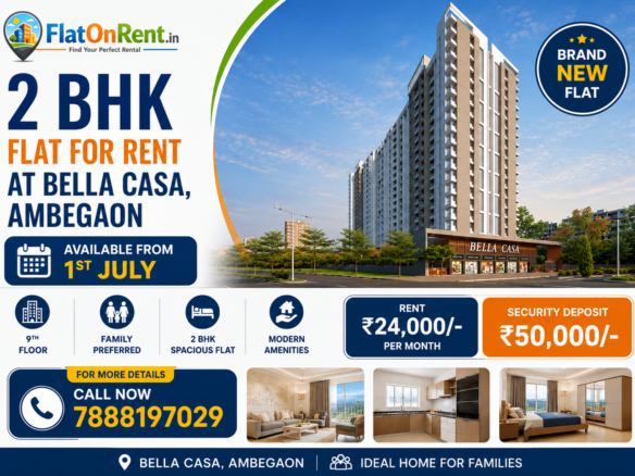 Brand-new 2 BHK flat for rent at Bella Casa, Ambegaon; ₹24,000/mo, ₹50,000 deposit; call 788197029.